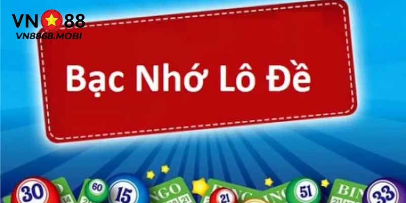 Giới thiệu bạc nhớ lô đề tại VN88