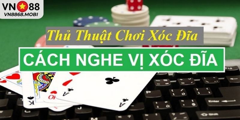 Cách nghe tiếng khi chơi xóc đĩa