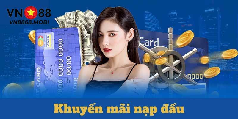 Giới thiệu khuyến mãi nạp đầu tại VN88